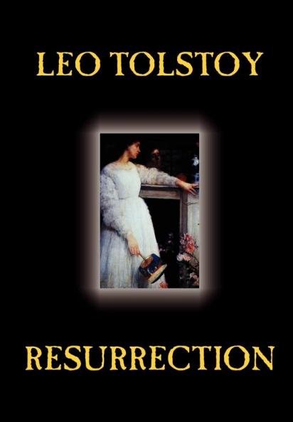 Resurrection by Leo Tolstoy Fiction Classics Literary