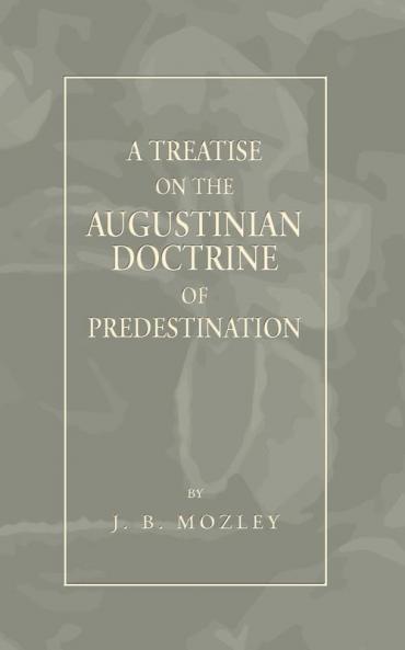 Treatise on the Augustinian Doctrine of Predestination
