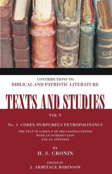 Codex Purpureus Petropolitanus: The Text of Codex N of the Gospels: 5 (Texts and Studies)