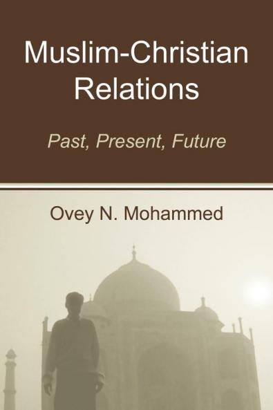 Muslim-Christian Relations: Past Present Future