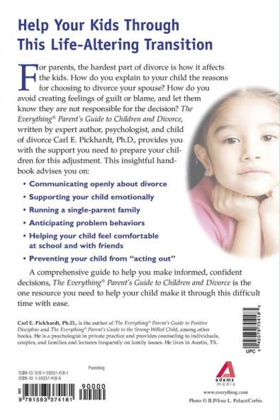 The Everything Parent's Guide To Children And Divorce: Reassuring Advice to Help Your Family Adjust