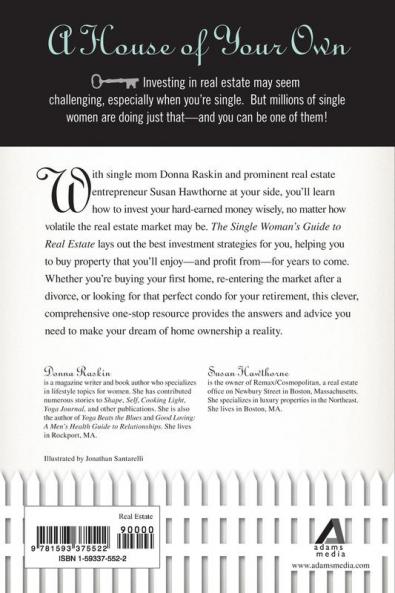 The Single Woman's Guide To Real Estate: All You Need to Buy Your First Home Buy a Vacation Home Keep a Home After a Divorce Invest in Property