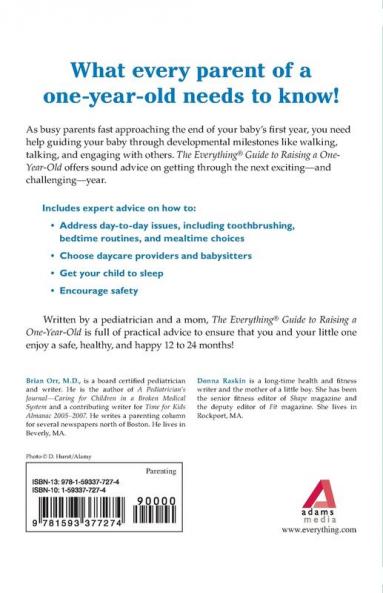 The Everything Guide To Raising A One-Year-Old: From Personality And Behavior to Nutrition And Health--a Complete Handbook