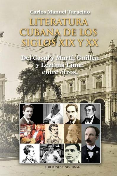 Literatura Cubana De Los Siglos Xix Y Xx (Del Casal Y Martí, Guillén Y Lezama Lima, Entre Otros) (Spanish Edition)