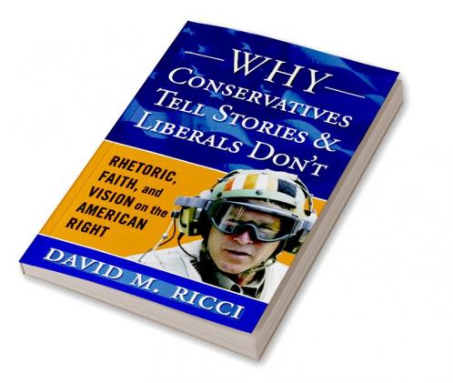 Why Conservatives Tell Stories and Liberals Don't