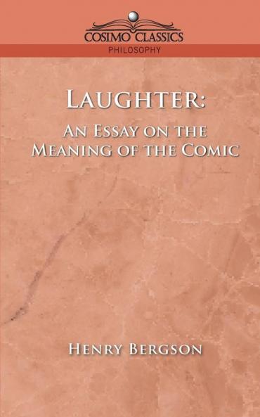 Laughter: An Essay on the Meaning of the Comic