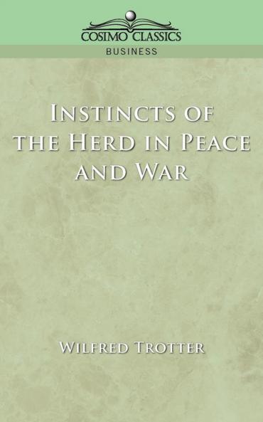 Instincts of the Herd in Peace and War