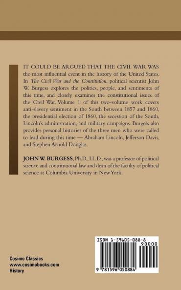 The Civil War and the Constitution 1859-1865 Vol. 1
