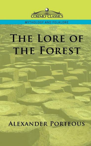The Lore of the Forest (Cosimo Classics Mythology and Folklore)