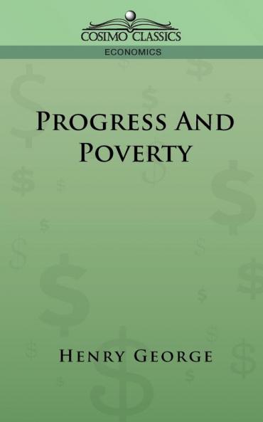 Progress and Poverty (Cosimo Classics Economics)