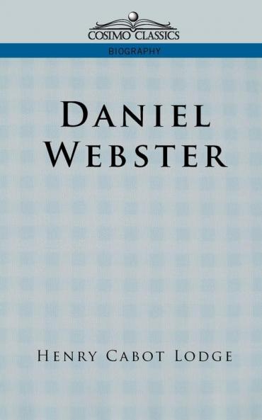 Daniel Webster (Cosimo Classics Biography)