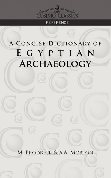 A Concise Dictionary of Egyptian Archaeology (Cosimo Classics Reference)