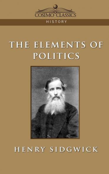 The Elements of Politics (Cosimo Classics History)