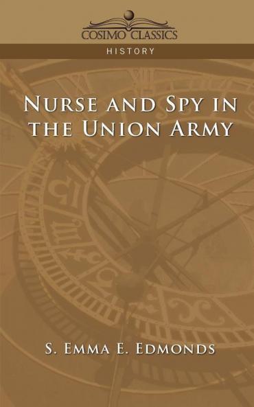 Nurse and Spy in the Union Army (Cosimo Classics History)