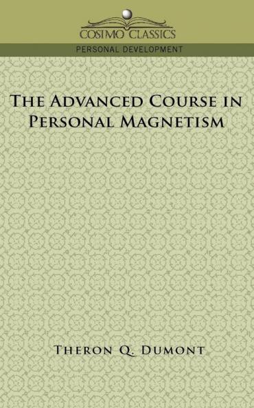 The Advanced Course in Personal Magnetism