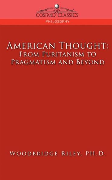 American Thought: From Puritanism to Pragmatism and Beyond