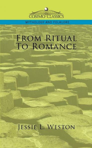 From Ritual to Romance (Cosimo Classics Mythology and Folklore)
