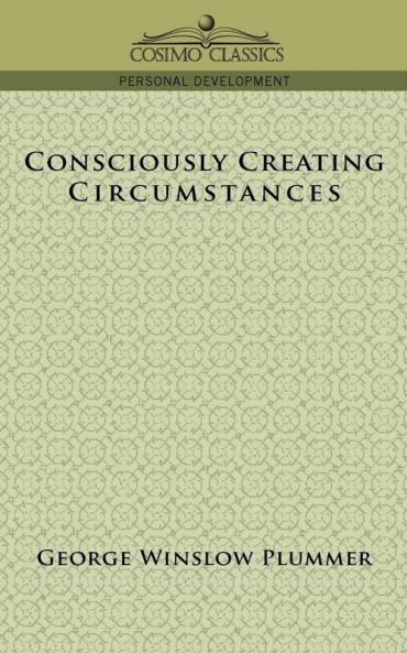 Consciously Creating Circumstances