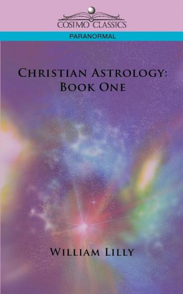 Christian Astrology: Book One (Cosimo Classics Paranormal)