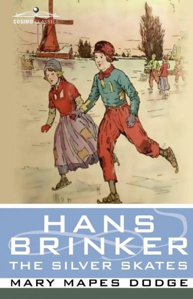 Hans Brinker or the Silver Skates (Cosimo Classics Literature)