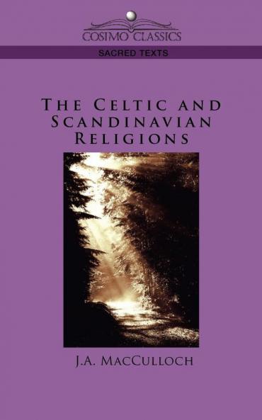 The Celtic And Scandinavian Religions (Cosimo Classics Sacred Texts)