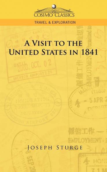 A Visit to the United States in 1841 (Cosimo Classics Travel & Exploration)
