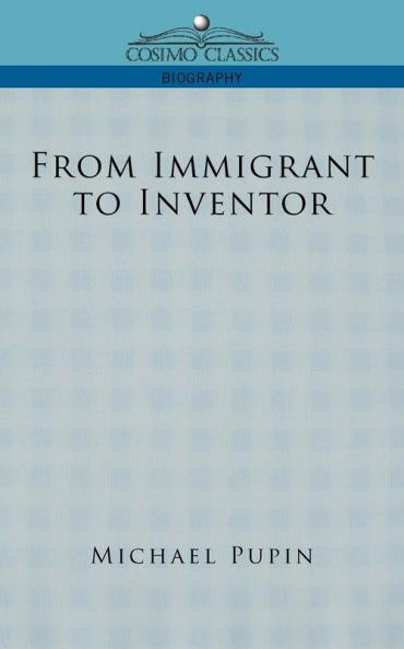 From Immigrant to Inventor (Cosimo Classics Biography)