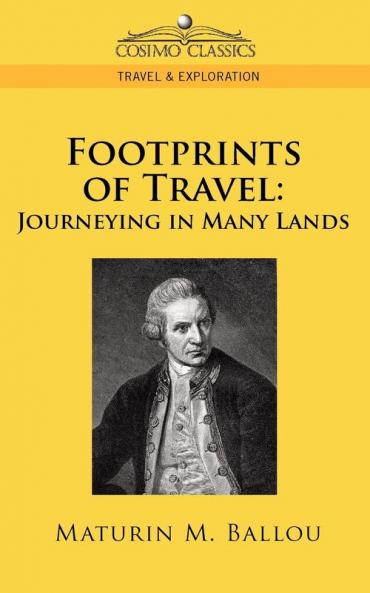 Footprints of Travel: Journeying in Many Lands (Cosimo Classics Travel & Exploration)