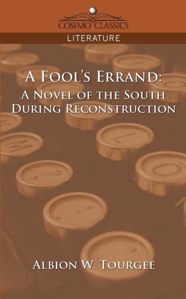 A Fool's Errand: A Novel of the South During Reconstruction (Cosimo Classics Literature)