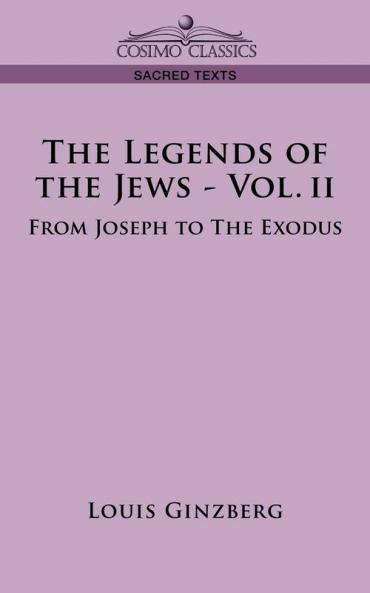 The Legends of the Jews: From Joseph to the Exodus