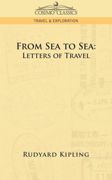From Sea to Sea: Letters of Travel