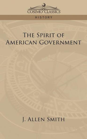 The Spirit of American Government (Cosimo Classics History)