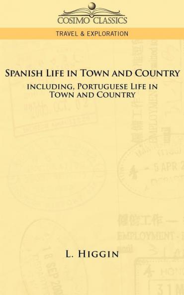 Spanish Life in Town and Country Including Portuguese Life in Town and Country