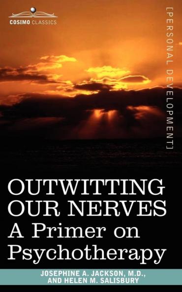 Outwitting Our Nerves: A Primer on Psychotherapy