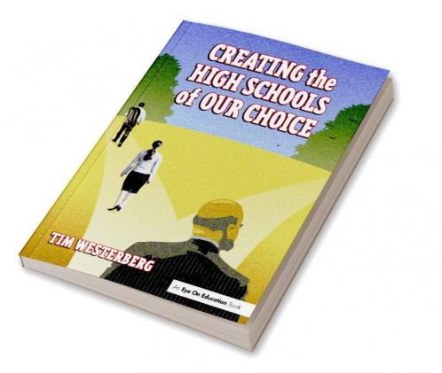 Creating the High Schools of Our Choice