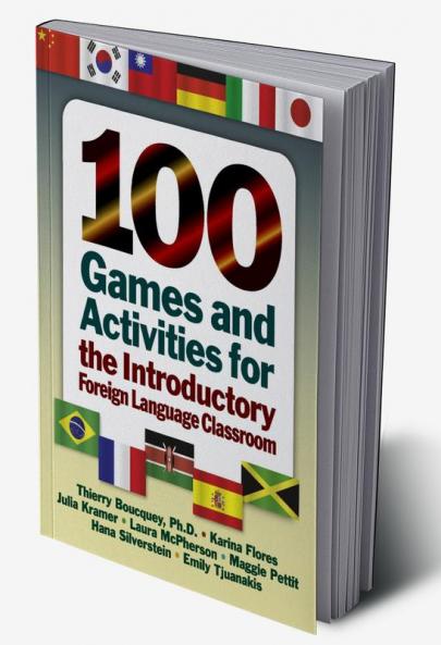 100 Games and Activities for the Introductory Foreign Language Classroom