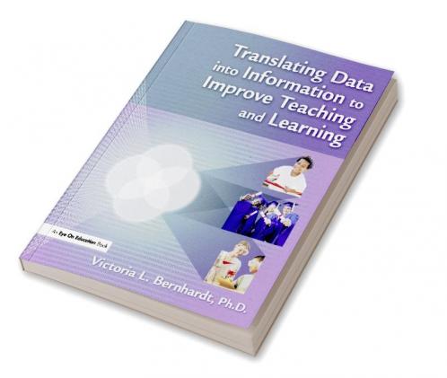 Translating Data into Information to Improve Teaching and Learning