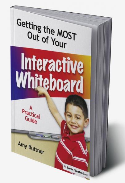 Getting the Most Out of Your Interactive Whiteboard