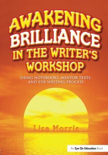 Awakening Brilliance in the Writer's Workshop