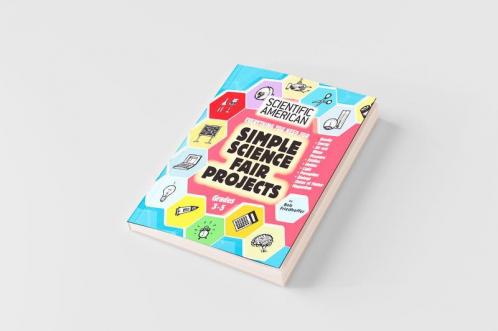 Scientific American Simple Science Fair Projects Grades 3-5