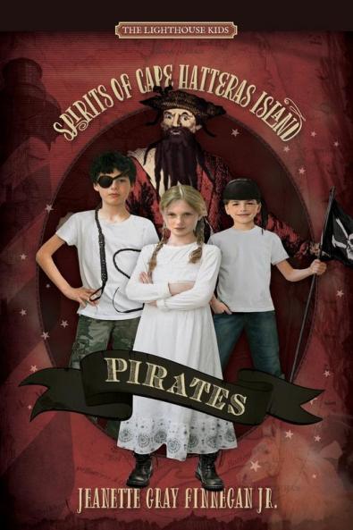 Spirits of Cape Hatteras Island: Pirates: Spirits of Cape Htteras Island: 3 (Lighthouse Kids)