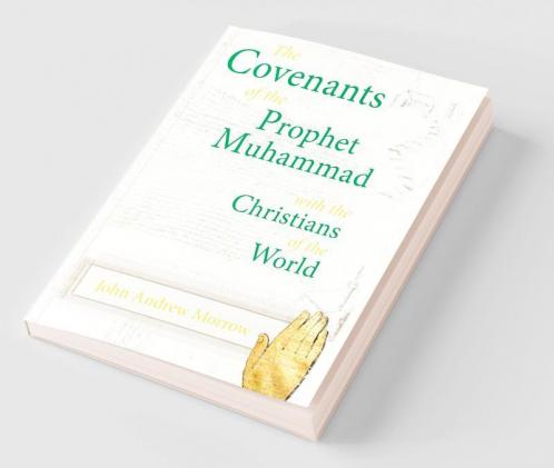 The Covenants of the Prophet Muhammad with the Christians of the World