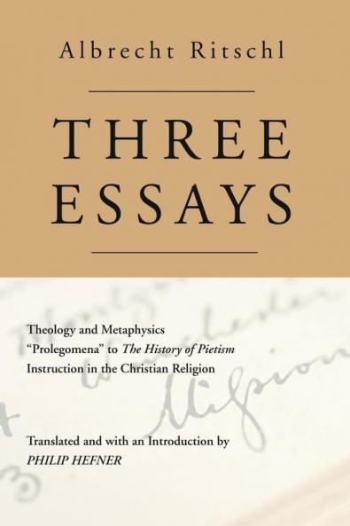 Three Essays: Theology and Metaphysics: Prolegomena to the History of Pietism: Instruction in the Christian Religion