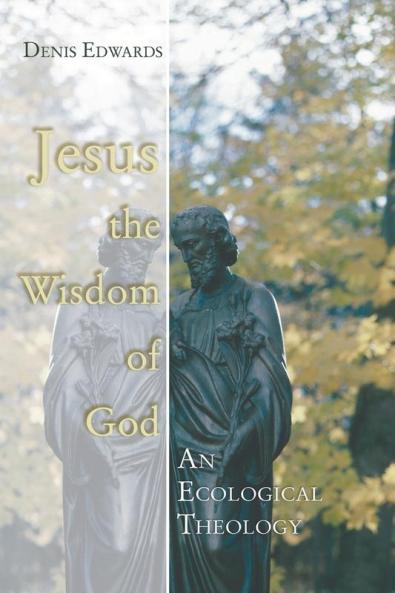Jesus the Wisdom of God: An Ecological Theology
