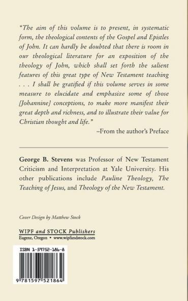 The Johannine Theology: A Study of the Doctrinal Contents of the Gospel and Epistles of the Apostle John
