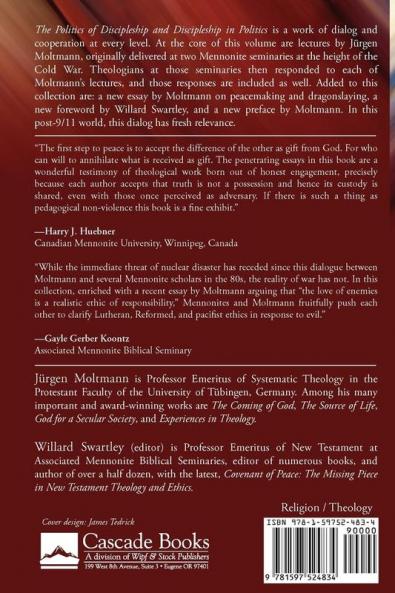 Politics of Discipleship and Discipleship in Politics: Jurgen Moltmann Lectures in Dialogue with Mennonite Scholars