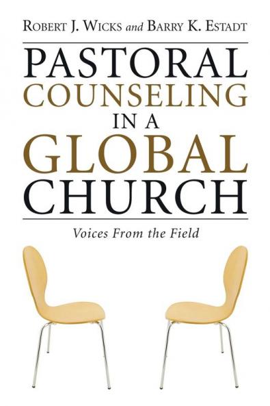 Pastoral Counseling in a Global Church: Voices from the Field