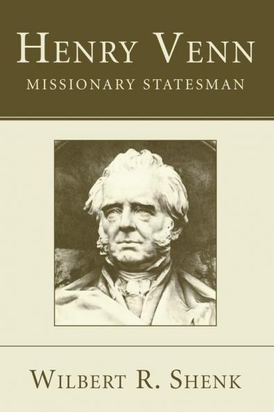 Henry Venn-Missionary Statesman: 6 (American Society of Missiology)
