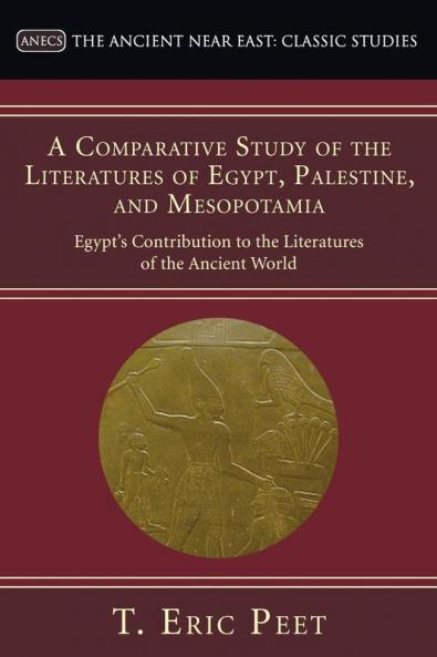 A Comparative Study of the Literatures of Egypt Palestine and Mesopotamia: Egypt's Contribution to the Literature of the Ancient World (Ancient Near East: Classic Studies)