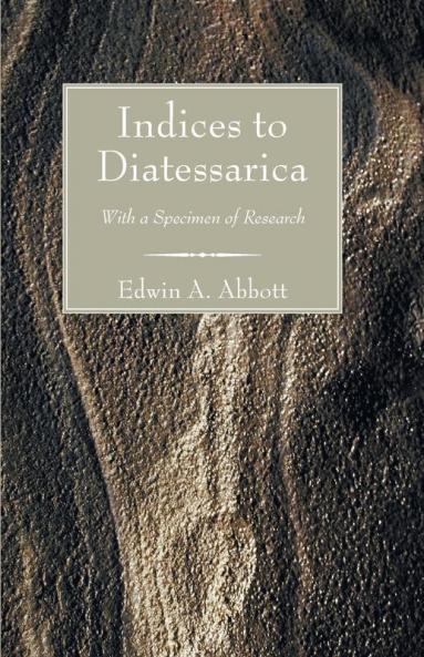 Indices to Diatessarica: With a Specimen of Research